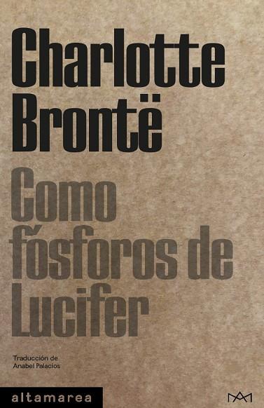 COMO FÓSFOROS DE LUCIFER | 9788418481161 | BRONTË, CHARLOTTE | Llibreria L'Altell - Llibreria Online de Banyoles | Comprar llibres en català i castellà online - Llibreria de Girona