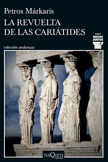 REVUELTA DE LAS CARIÁTIDES, LA | 9788411074452 | MÁRKARIS, PETROS | Llibreria L'Altell - Llibreria Online de Banyoles | Comprar llibres en català i castellà online - Llibreria de Girona