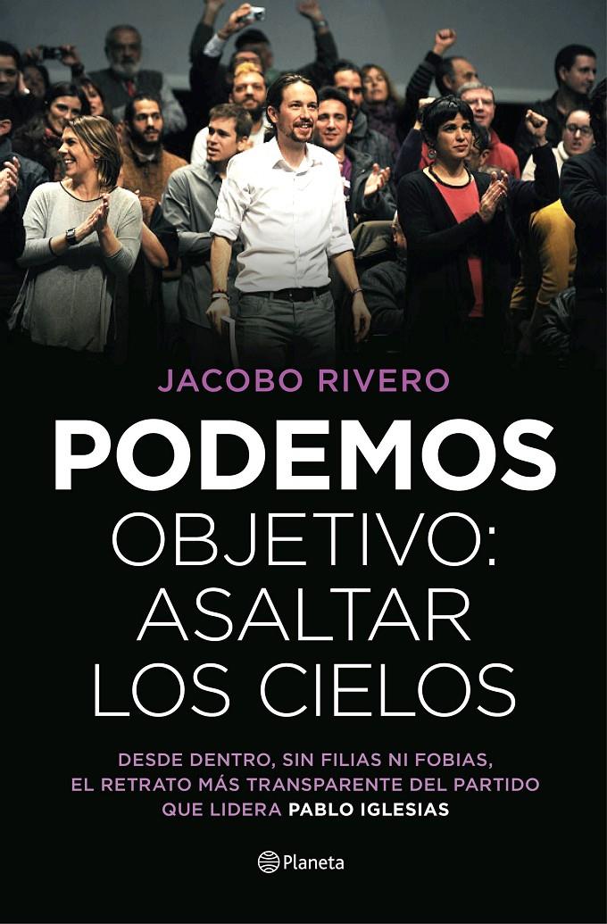 PODEMOS. OBJETIVO: ASALTAR LOS CIELOS | 9788408139447 | RIVERO, JACOBO | Llibreria Online de Banyoles | Comprar llibres en català i castellà online