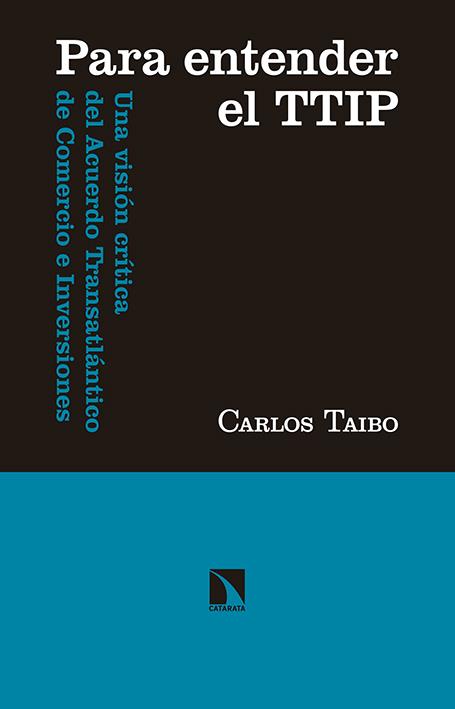 PARA ENTENDER EL TTIP | 9788490970966 | TAIBO ARIAS, CARLOS | Llibreria Online de Banyoles | Comprar llibres en català i castellà online