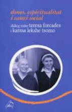 DONES, ESPIRITUALITAT I CANVI SOCIAL : DIÀLEG ENTRE TERESA FORCADES I KARMA LEKSHE TSOMO | 9788461689682 | FORCADES I VILA, TERESA (1966- ) | Llibreria Online de Banyoles | Comprar llibres en català i castellà online