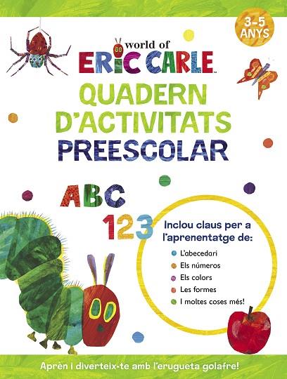 QUADERN D'ACTIVITATS PREESCOLAR (COL·LECCIÓ ERIC CARLE) | 9788448868512 | CARLE, ERIC | Llibreria Online de Banyoles | Comprar llibres en català i castellà online