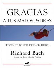 GRACIAS A TUS MALOS PADRES | 9788415420071 | BACH, RICHARD | Llibreria Online de Banyoles | Comprar llibres en català i castellà online