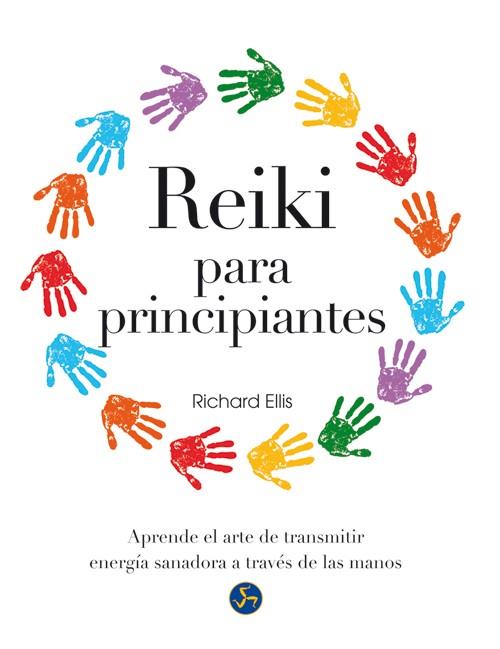 REIKI PARA PRINCIPIANTES | 9788415887027 | ELLIS, RICHARD | Llibreria Online de Banyoles | Comprar llibres en català i castellà online