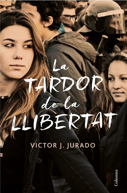 TARDOR DE LA LLIBERTAT, LA | 9788466423588 | JURADO RIBA, VÍCTOR | Llibreria Online de Banyoles | Comprar llibres en català i castellà online