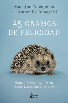 25 GRAMOS DE FELICIDAD | 9788416788231 | MASSIMO VACCHETTA | Llibreria Online de Banyoles | Comprar llibres en català i castellà online