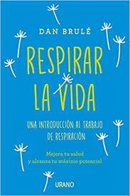 RESPIRAR LA VIDA | 9788416720019 | BRULÉ, DAN | Llibreria Online de Banyoles | Comprar llibres en català i castellà online
