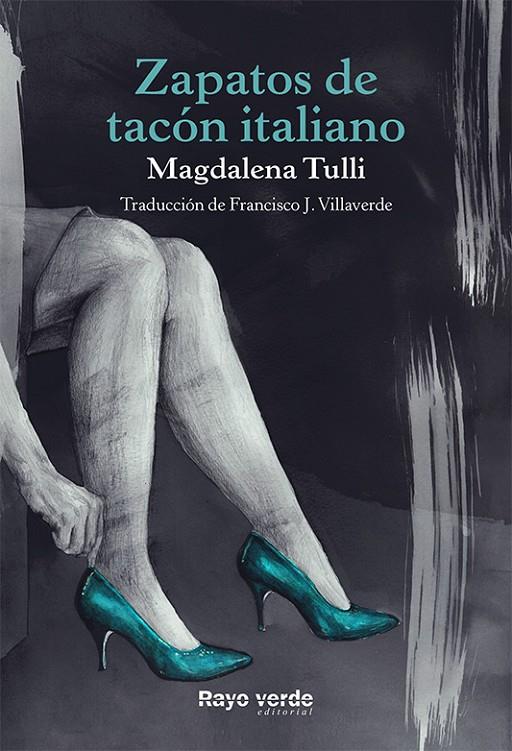 ZAPATOS DE TACÓN ITALIANO | 9788416689583 | TULLI, MAGDALENA | Llibreria Online de Banyoles | Comprar llibres en català i castellà online
