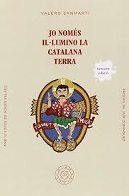 JO NOMES IL·LUMINO LA CATALANA TERRA | 9788494051456 | VALERO SANMARTI SANMARTI | Llibreria Online de Banyoles | Comprar llibres en català i castellà online