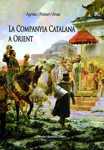 COMPANYIA CATALANA A ORIENT, LA | 9788423208289 | VINAS, AGNÈS/VINAS, ROBERT | Llibreria Online de Banyoles | Comprar llibres en català i castellà online