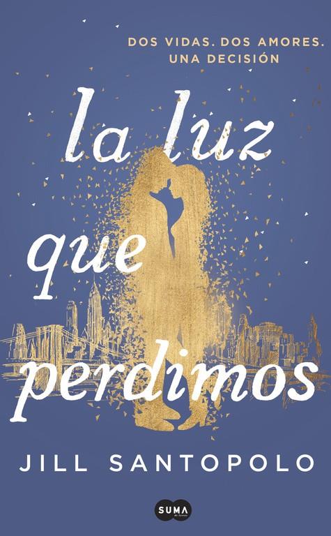 LA LUZ QUE PERDIMOS | 9788491291787 | JILL SANTOPOLO | Llibreria Online de Banyoles | Comprar llibres en català i castellà online