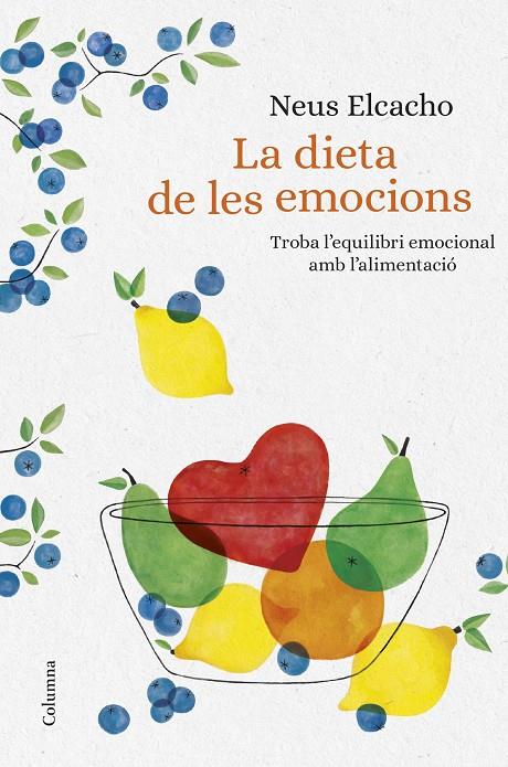 DIETA DE LES EMOCIONS, LA | 9788466423380 | ELCACHO ROVIRA, NEUS | Llibreria Online de Banyoles | Comprar llibres en català i castellà online