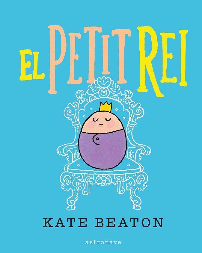 PETIT REI, EL | 9788467929515 | BEATON, KATE | Llibreria Online de Banyoles | Comprar llibres en català i castellà online