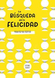 BUSQUEDA DE LA FELICIDAD, LA | 9788466662178 | AGABIO, STEFANO | Llibreria Online de Banyoles | Comprar llibres en català i castellà online