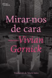 MIRAR-NOS DE CARA | 9788412006926 | GORNICK, VIVIAN | Llibreria Online de Banyoles | Comprar llibres en català i castellà online