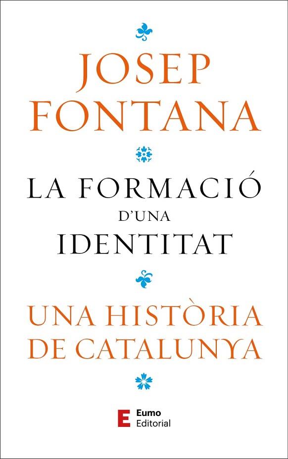 FORMACIÓ D'UNA IDENTITAT, LA | 9788497668323 | FONTANA LÁZARO, JOSEP | Llibreria Online de Banyoles | Comprar llibres en català i castellà online