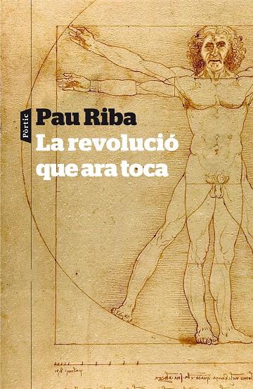 LA REVOLUCIÓ QUE ARA TOCA | 9788498092448 | PAU RIBA ROMEVA | Llibreria Online de Banyoles | Comprar llibres en català i castellà online