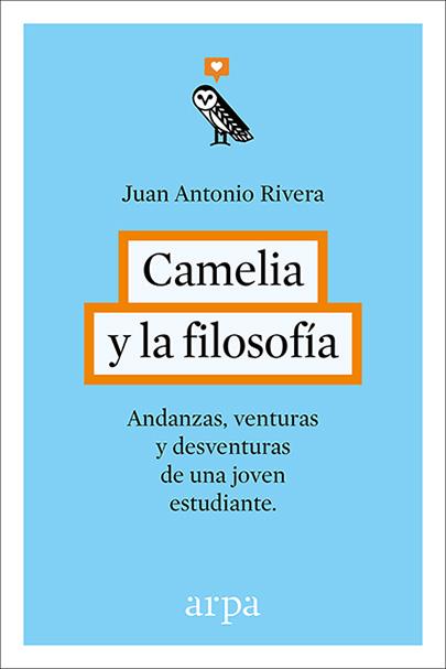 CAMELIA Y LA FILOSOFÍA | 9788416601240 | RIVERA RIVERA, JUAN ANTONIO | Llibreria Online de Banyoles | Comprar llibres en català i castellà online