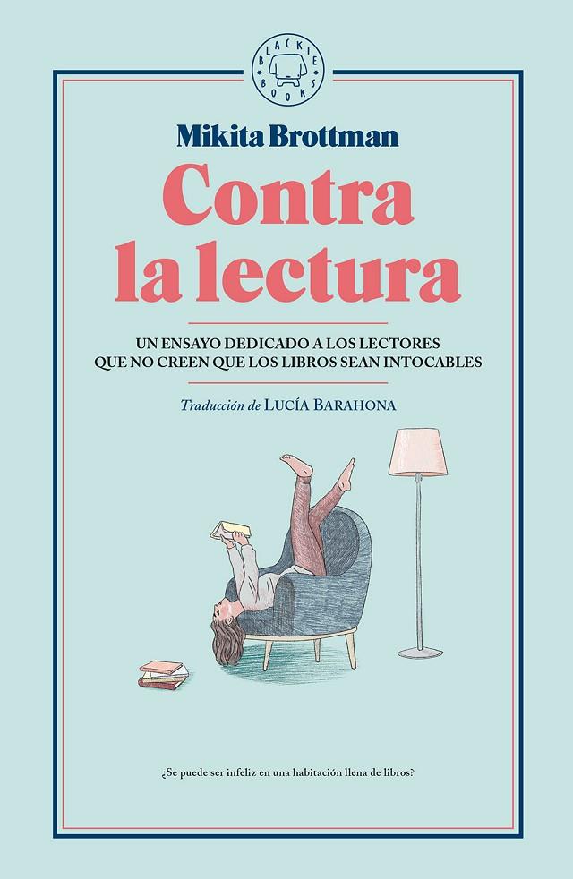 CONTRA LA LECTURA | 9788417059545 | BROTTMAN, MIKITA | Llibreria Online de Banyoles | Comprar llibres en català i castellà online