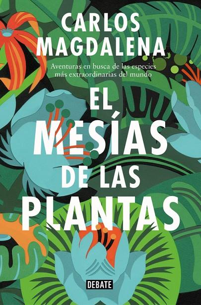 EL MESÍAS DE LAS PLANTAS | 9788499928005 | CARLOS MAGDALENA | Llibreria Online de Banyoles | Comprar llibres en català i castellà online