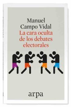 LA CARA OCULTA DE LOS DEBATES ELECTORALES | 9788416601349 | MANUEL CAMPO VIDAL | Llibreria Online de Banyoles | Comprar llibres en català i castellà online