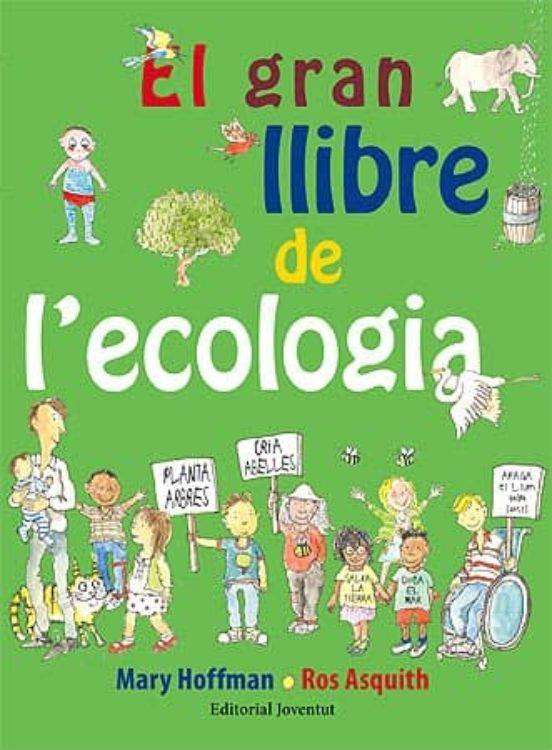GRAN LLIBRE DE L'ECOLOGIA, EL | 9788426141750 | HOFFMAN, MARY/ASQUITH, ROS | Llibreria Online de Banyoles | Comprar llibres en català i castellà online