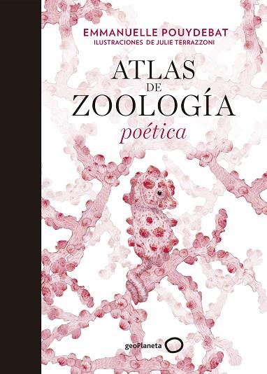 ATLAS DE ZOOLOGÍA POÉTICA | 9788408214038 | TERRAZZONI, JULIE/POUYDEBAT, EMMANUELLE | Llibreria Online de Banyoles | Comprar llibres en català i castellà online