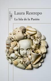 ISLA DE LA PASIÓN, LA | 9788420418315 | RESTREPO, LAURA | Llibreria Online de Banyoles | Comprar llibres en català i castellà online