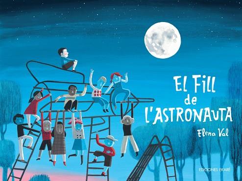 EL FILL DE L'ASTRONAUTA | 9788412811810 | ELENA VAL | Llibreria Online de Banyoles | Comprar llibres en català i castellà online