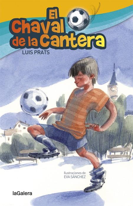 EL CHAVAL DE LA CANTERA | 9788424658717 | PRATS MARTÍNEZ, LLUÍS | Llibreria Online de Banyoles | Comprar llibres en català i castellà online