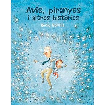 AVIS, PIRANYES I ALTRES HISTÒRIES | 9788417599614 | BONILLA RAYA, ROCIO | Llibreria Online de Banyoles | Comprar llibres en català i castellà online