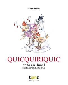QUICQUIRICQUIC | 9788493982201 | LLUNELL ARGEMÍ, NÚRIA | Llibreria Online de Banyoles | Comprar llibres en català i castellà online