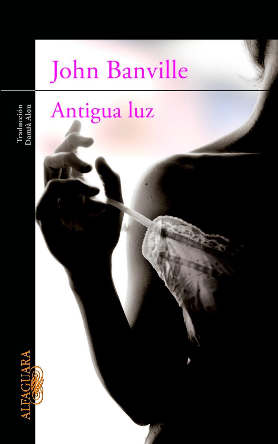 ANTIGUA LUZ | 9788420402796 | BANVILLE, JOHN | Llibreria Online de Banyoles | Comprar llibres en català i castellà online