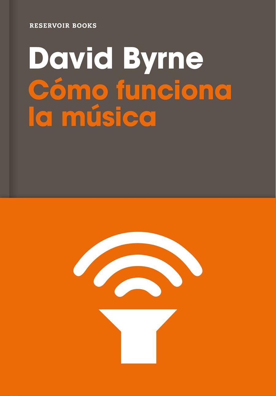 CÓMO FUNCIONA LA MÚSICA | 9788416709809 | BYRNE, DAVID | Llibreria Online de Banyoles | Comprar llibres en català i castellà online