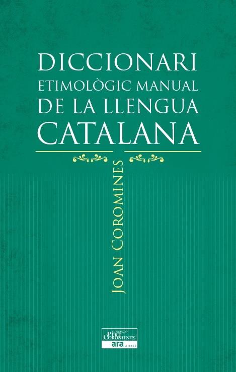 DICCIONARI ETIMOLÒGIC MANUAL DE LA LLENGUA CATALANA | 9788415642152 | COROMINES I VIGNEAUX, JOAN | Llibreria Online de Banyoles | Comprar llibres en català i castellà online