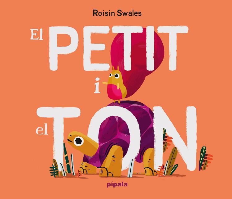 EL PETIT I EL TON | 9788419208699 | SWALES, ROISIN | Llibreria Online de Banyoles | Comprar llibres en català i castellà online