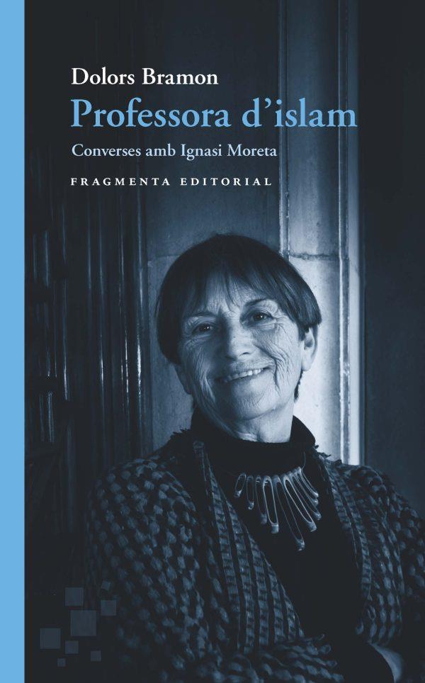 PROFESSORA D'ISLAM | 9788417796884 | BRAMON, DOLORS | Llibreria Online de Banyoles | Comprar llibres en català i castellà online
