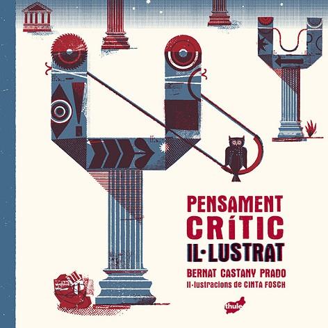 PENSAMENT CRÍTIC IL·LUSTRAT | 9788418702419 | CASTANY PRADO, BERNAT | Llibreria Online de Banyoles | Comprar llibres en català i castellà online