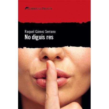 NO DIGUIS RES | 9788494788970 | GÁMEZ SERRANO, RAQUEL | Llibreria Online de Banyoles | Comprar llibres en català i castellà online