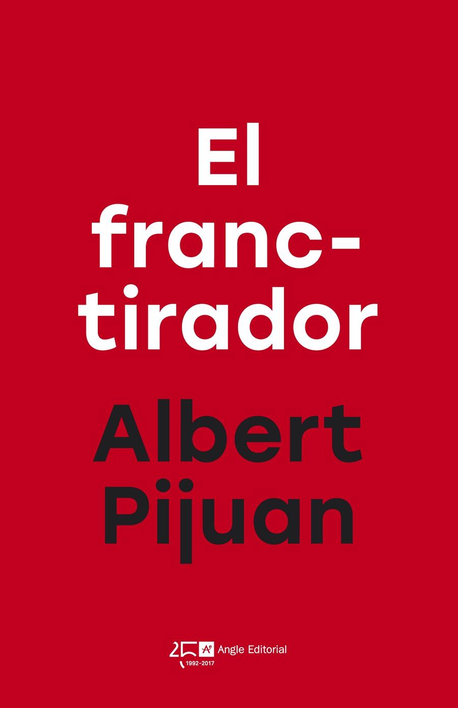 FRANCTIRADOR, EL | 9788415307785 | PIJUAN HEREU, ALBERT | Llibreria Online de Banyoles | Comprar llibres en català i castellà online