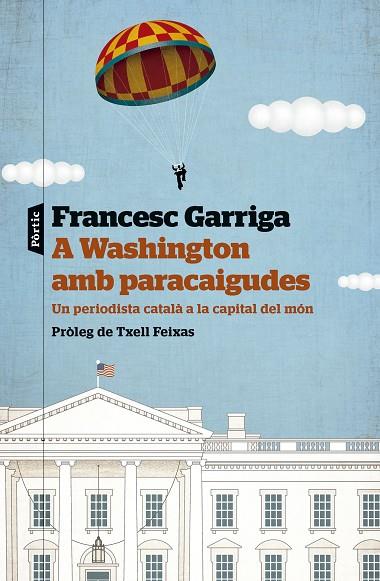 A WASHINGTON AMB PARACAIGUDES | 9788498095586 | GARRIGA GUIXÀ, FRANCESC | Llibreria Online de Banyoles | Comprar llibres en català i castellà online
