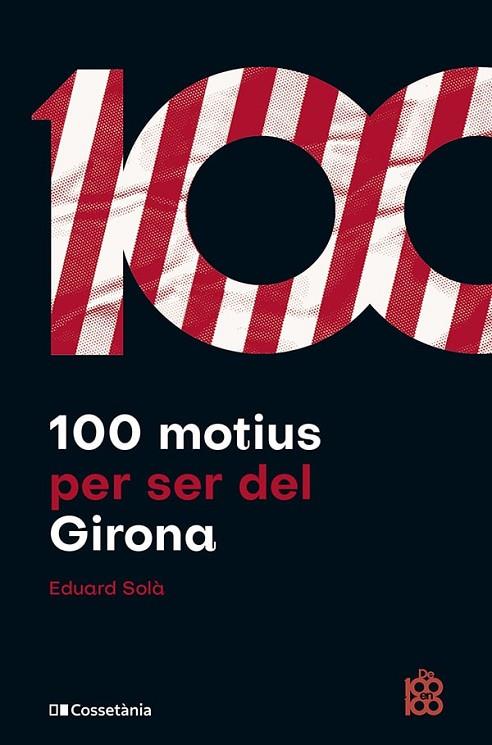 100 MOTIUS PER SER DEL GIRONA | 9788413563527 | SOLÀ ADROHER, EDUARD | Llibreria Online de Banyoles | Comprar llibres en català i castellà online