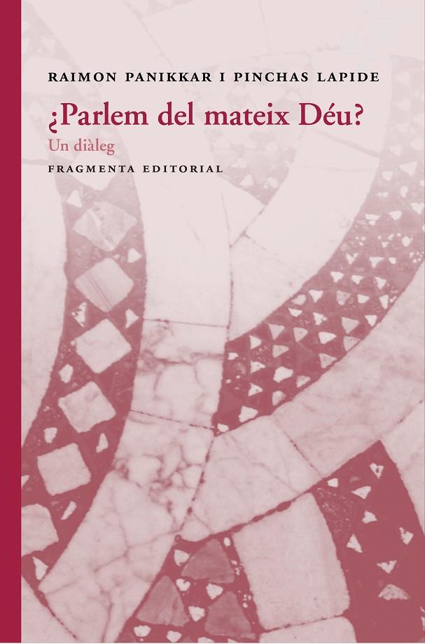 ¿PARLEM DEL MATEIX DÉU? | 9788415518877 | RAIMON, PANIKKAR/PINCHAS, LAPIDE | Llibreria Online de Banyoles | Comprar llibres en català i castellà online