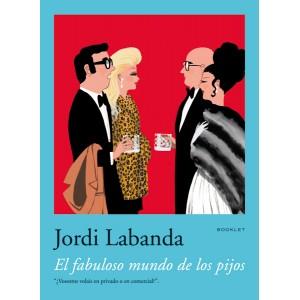FABULOSO MUNDO DE LOS PIJOS | 9788492480036 | LABANDA, JORDI | Llibreria Online de Banyoles | Comprar llibres en català i castellà online
