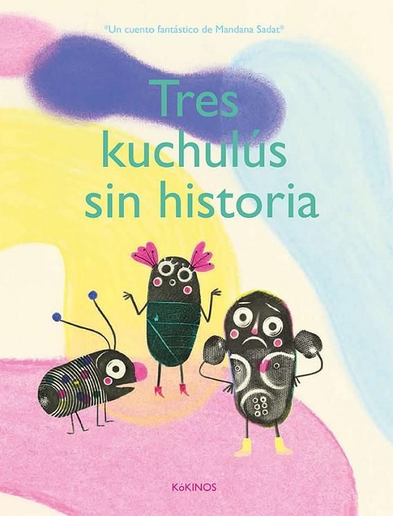 TRES KUCHULÚS SIN HISTORIA | 9788417074050 | SADAT, MANDANA | Llibreria Online de Banyoles | Comprar llibres en català i castellà online
