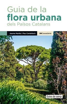 GUIA DE LA FLORA URBANA DELS PAÏSOS CATALANS | 9788413563091 | CARDELLACH LLISO, PAU/MARLÈS MAGRE, JAUME | Llibreria Online de Banyoles | Comprar llibres en català i castellà online