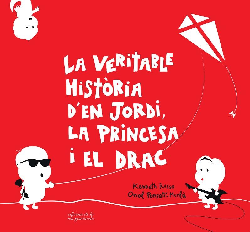VERITABLE HISTÒRIA D'EN JORDI LA PRINCESA I, LA | 9788494595387 | PONSATI-MURLA, ORIOL/RUSSO, KENNETH | Llibreria Online de Banyoles | Comprar llibres en català i castellà online
