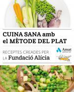 CUINA SANA AMB EL MÈTODE DEL PLAT | 9788497358866 | FUNDACIÓ ALICIA | Llibreria Online de Banyoles | Comprar llibres en català i castellà online
