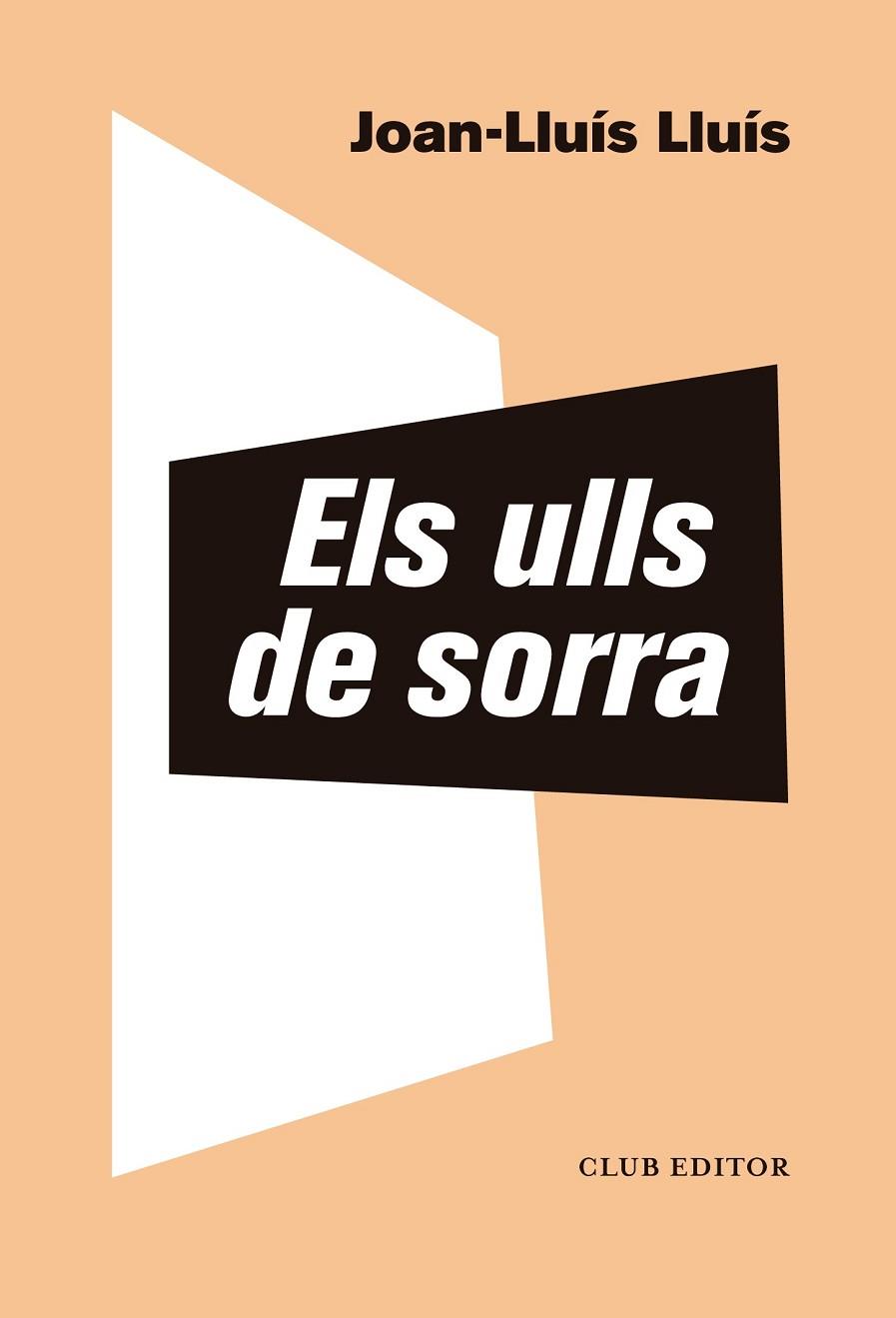ELS ULLS DE SORRA | 9788473293976 | LLUÍS, JOAN-LLUÍS | Llibreria Online de Banyoles | Comprar llibres en català i castellà online