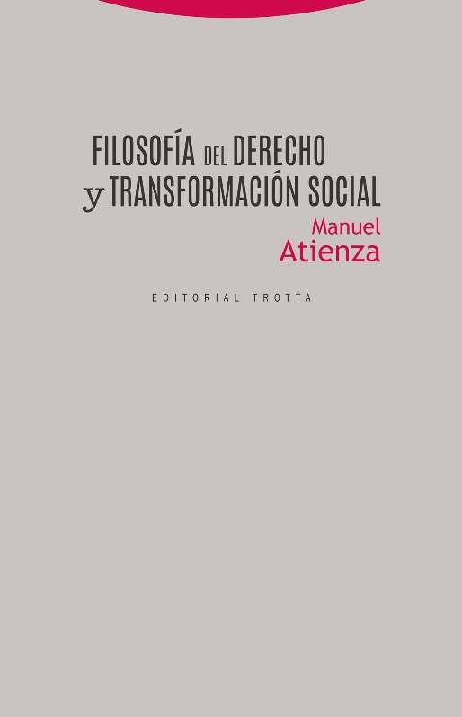 FILOSOFÍA DEL DERECHO Y TRANSFORMACIÓN SOCIAL | 9788498796988 | ATIENZA, MANUEL | Llibreria Online de Banyoles | Comprar llibres en català i castellà online